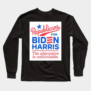 Republicans For Biden, the alternative is unthinkable Long Sleeve T-Shirt